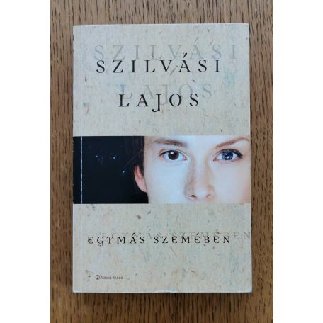 Szilvási Lajos: Egymás szemében