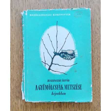 Jeszenszky Árpád, Dr.: A gyümölcsfák metszése képekben