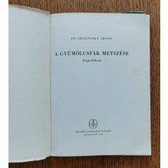   Jeszenszky Árpád, Dr.: A gyümölcsfák metszése képekben