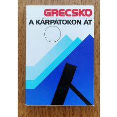 Andrej A. Grecsko: A Kárpátokon át