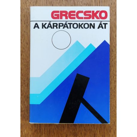 Andrej A. Grecsko: A Kárpátokon át