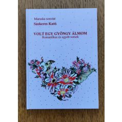 Szekeres Kató: Volt egy gyöngy álmom (Dedikált!)