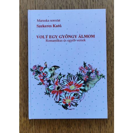 Szekeres Kató: Volt egy gyöngy álmom (Dedikált!)