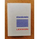 Erdélyi- László-Muraközi, Dr., (szerk.): Vízgazdálkodási lexikon