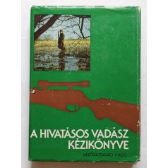   Borzsák Benő, Dr. (szerk.): A hivatásos vadász kézikönyve
