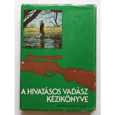 Borzsák Benő, Dr. (szerk.): A hivatásos vadász kézikönyve