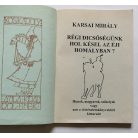 Karsai Mihály: Régi dicsőségünk hol késel az éji homályban?