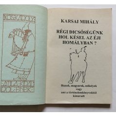   Karsai Mihály: Régi dicsőségünk hol késel az éji homályban?
