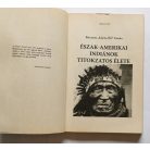Balogh "Sánta Őz" Csaba: Az észak-amerikai indiánok titokzatos élete