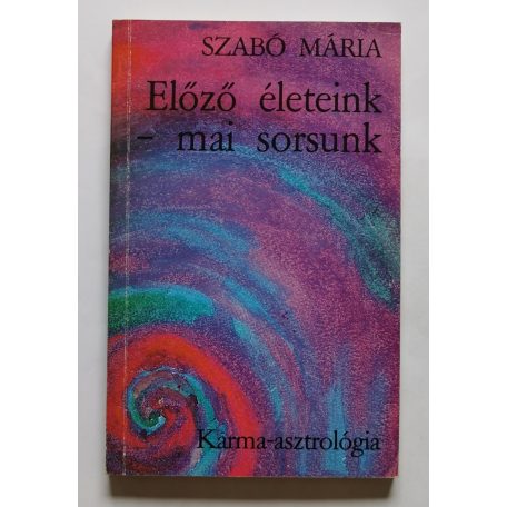 Szabó Mária: Előző életeink-mai sorsunk