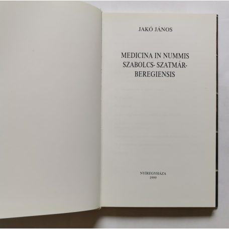 Jakó János: Medicina in nummis Szabolcs-Szatmár-Beregiensis