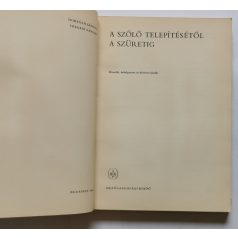   Horváth Sándor -Szegedi Sándor: A szőlő telepítésétől a szüretig