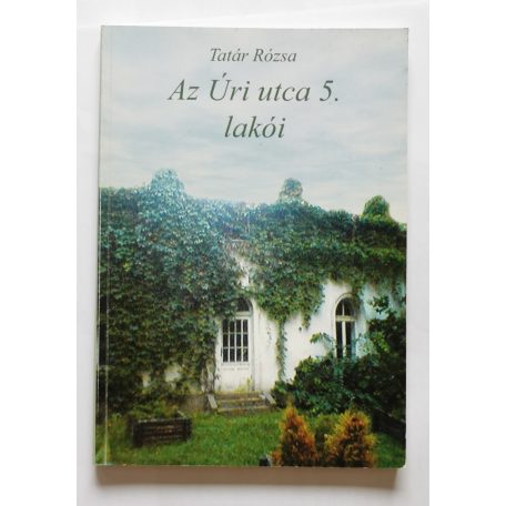 Tatár Rózsa: Az Úri utca 5. lakói - Dedikált