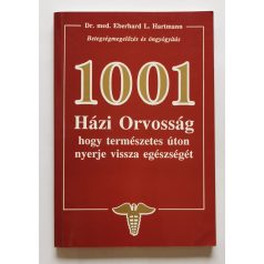   Eberhard L. Hartmann, Dr.: 1001 házi orvosság, hogy természetes úton nyerje vissza egészségét