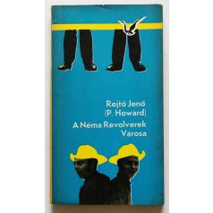 Rejtő Jenő (P. Howard): A Néma Revolverek Városa