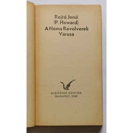 Rejtő Jenő (P. Howard): A Néma Revolverek Városa