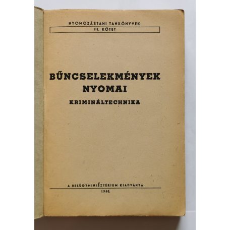 Bűncselekmények nyomai (Krimináltechnika) - Nyomozástani Tankönyvek III.