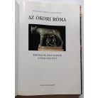 Anna Maria Liberati - Fabio Bourbon: Az ókori Róma - Birodalom, amely egykor a világ ura volt