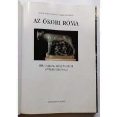   Anna Maria Liberati - Fabio Bourbon: Az ókori Róma - Birodalom, amely egykor a világ ura volt