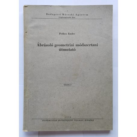 Pethes Endre: Ábrázoló geometria módszertani útmutató - kézirat (1953)