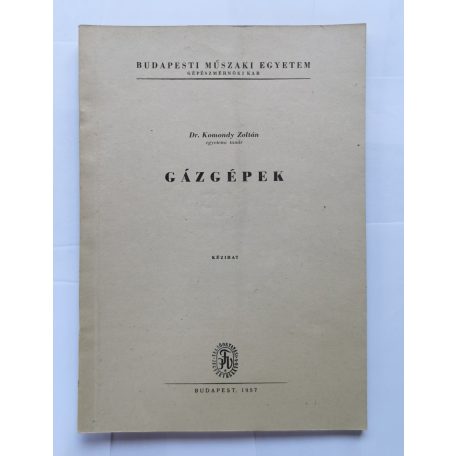 Komondy Zoltán, Dr.: Gázgépek - kézirat (1957)