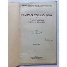   Szentvári Miksa: Fémipari technológia I. - A fémek alakítása képlékeny állapotban (melléklettel)