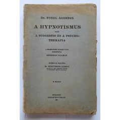   Forel Ágoston, Dr.: A hypnotismus, vagy a suggestio és a psychotherapia (II. kiadás)