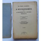 Forel Ágoston, Dr.: A hypnotismus, vagy a suggestio és a psychotherapia (II. kiadás)