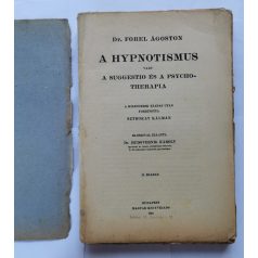   Forel Ágoston, Dr.: A hypnotismus, vagy a suggestio és a psychotherapia (II. kiadás)
