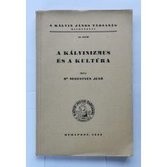 Sebestyén Jenő, Dr.: A kálvinizmus és a kultúra 