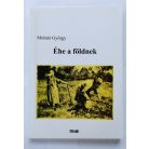 Molnár György: Éhe a földnek