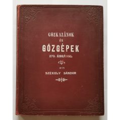   Székely Sándor: Gőzkazánok és gőzgépek (270 ábrával)