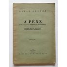 Ajtay József: A pénz közgazdasági szerepe és jelentősége (1940)