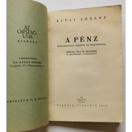 Ajtay József: A pénz közgazdasági szerepe és jelentősége (1940)