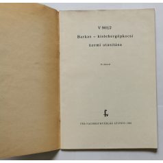   V 901/2 Barkas - kistehergépkocsi üzemi utasítása (kihajtható melléklettel)