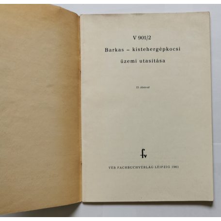 V 901/2 Barkas - kistehergépkocsi üzemi utasítása (kihajtható melléklettel)