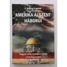 F. William Engdahl: Amerika álszent háborúi - Hogyan válik a politikai iszlám a CIA fegyverévé