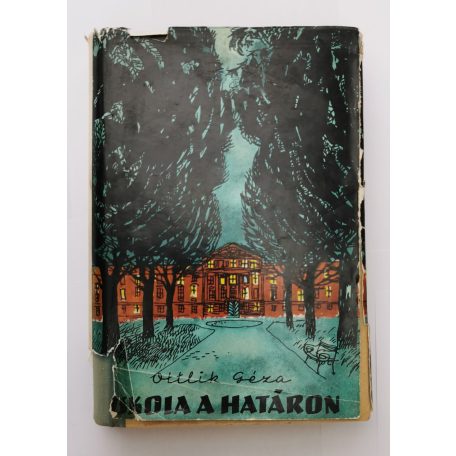 Ottlik Géza: Iskola a határon (Első kiadás, védőborítóval!)