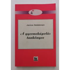 Janice Selekman: A gyermekápolás tankönyve