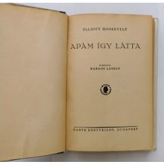 Elliott Roosevelt: Apám így látta (Védőborítóval!)