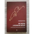 Popper Péter: Ne menj a romok közé! - A megszakadt kapcsolatok tragikuma