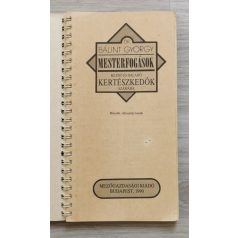   Bálint György: Mesterfogások kezdő és haladó kertészkedők számára