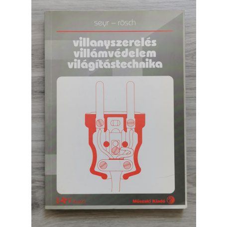 Seyr-Rösch: Villanyszerelés, villámvédelem, világítástechnika