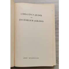 Galla Ferenc: Cselgáncs (judo) és önvédelem (aikido)