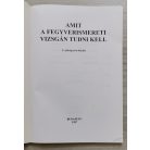 Heltay István, Dr (szerk.): Amit a fegyverismereti vizsgán tudni kell