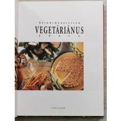   Justh Szilvia (szerk.): Nélkülözhetetlen vegetáriánus könyv