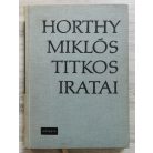 Szinai Miklós-Szűcs László: Horthy Miklós titkos iratai
