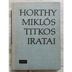 Szinai Miklós-Szűcs László: Horthy Miklós titkos iratai