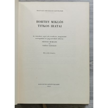 Szinai Miklós-Szűcs László: Horthy Miklós titkos iratai