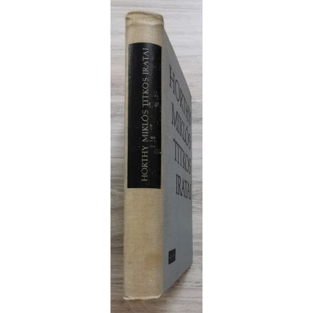 Szinai Miklós-Szűcs László: Horthy Miklós titkos iratai